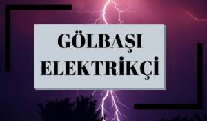 Gölbaşı Elektrikçi | Ankara Elektrik Ustası